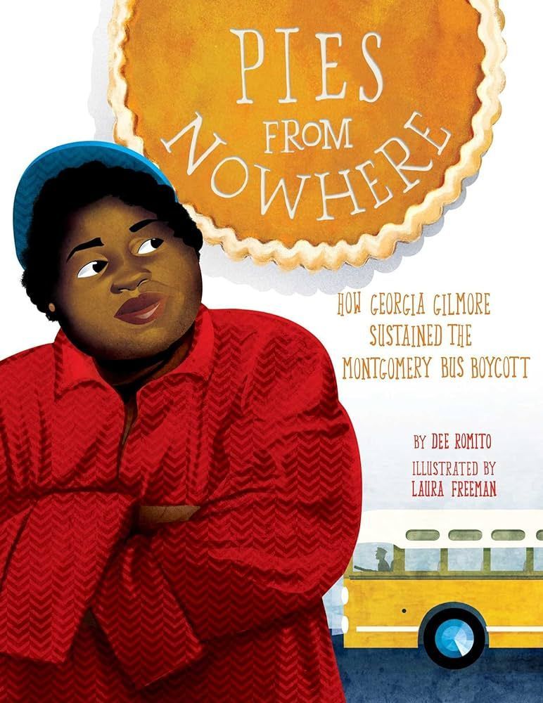 Book cover: A Black woman in a red coat with her arms crossed. Title: Pies From Nowhere. Text on the cover: How Georgia Gilmore Sustained the Montgomery Bus Boycott.