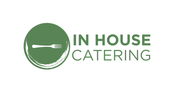  IN HOUSE CATERING.
