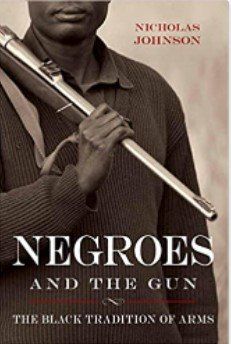 Book cover titled “Negroes and the Gun” by Nicholas Johnson, showing a man holding a rifle over his shoulder.