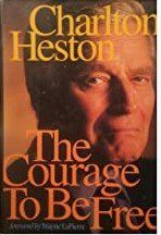 Charlton Heston book cover, “The Courage to Be Free,” with a close-up portrait on a dark background