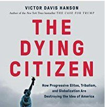 Book cover for The Dying Citizen by Victor Davis Hanson, with large red title text and subtitle on a gray background