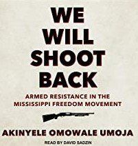 Book cover reading “We Will Shoot Back” with a rifle graphic and subtitle about Mississippi freedom movement