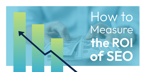 Bar chart and arrow with text “How to Measure the ROI of SEO” on a blue background