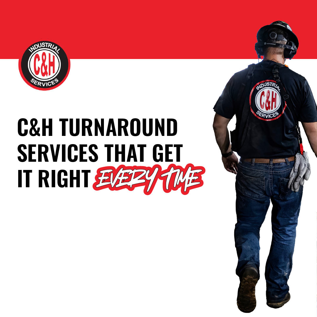 C&H Turnaround Services ad with worker in hard hat and red-white logo, “Get it right every time” slogan