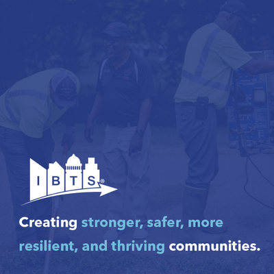 IBTS logo over blue-tinted workers with text: “Creating stronger, safer, more resilient, and thriving communities.”