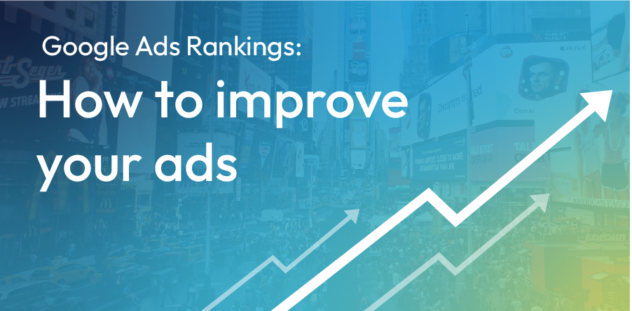 Google Ads Rankings graphic with upward arrow and text “How to improve your ads”