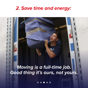 Mover carrying a wrapped couch in a moving truck, with the text: “Save time and energy.”