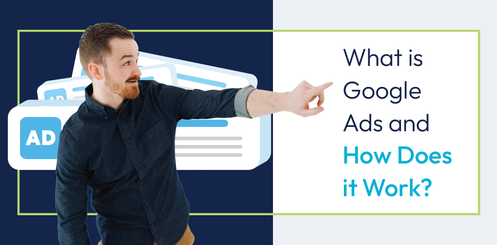 Man pointing at text: “What is Google Ads and How Does it Work?” with ad icon on blue background