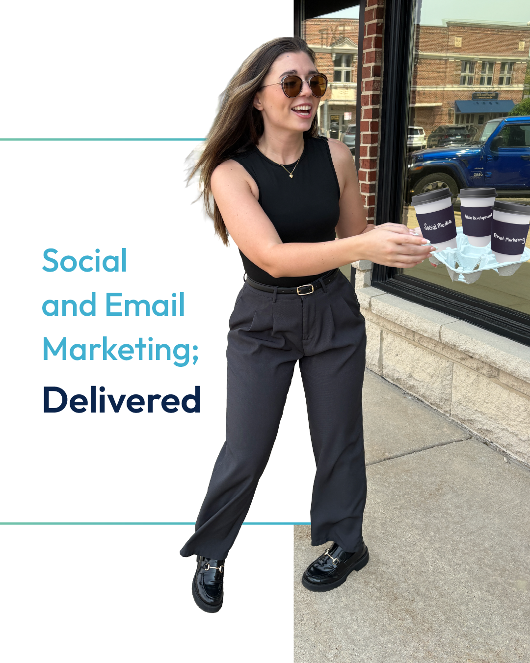 Woman in black standing by store window with text: “Social and Email Marketing; Delivered”