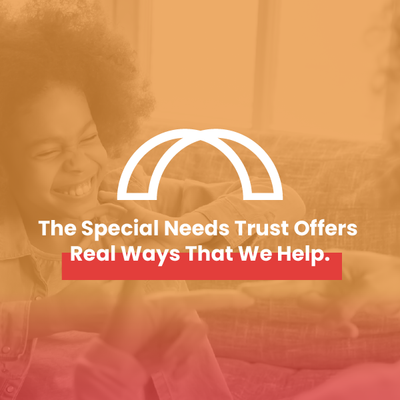 Promotional banner with smiling child and text: “The Special Needs Trust Offers Real Ways That We Help.”