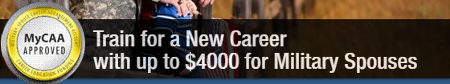MyCAA logo and text: “Train for a New Career with up to $4000 for Military Spouses”