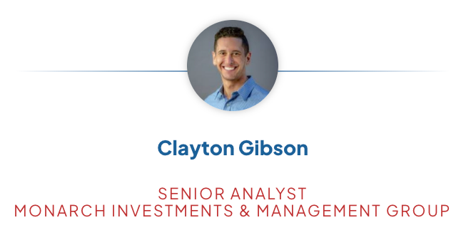 Clayton gibson is a senior analyst at monarch investments & management group