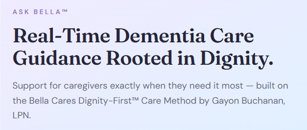 Ask Bella ad: “Real-Time Dementia Care Guidance Rooted in Dignity,” purple text on white background.