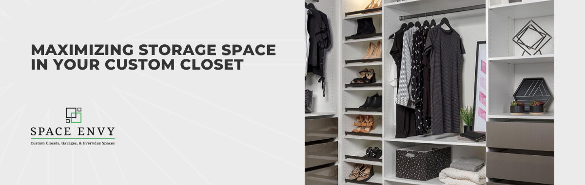 Maximizing Storage Space in Your Custom Closet