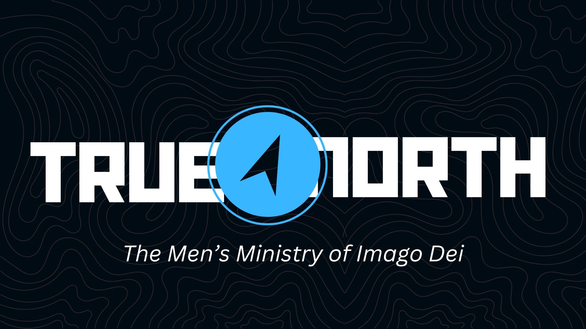 TRUE NORTH logo with blue compass icon and tagline “The Men’s Ministry of Imago Dei” on a dark patterned background