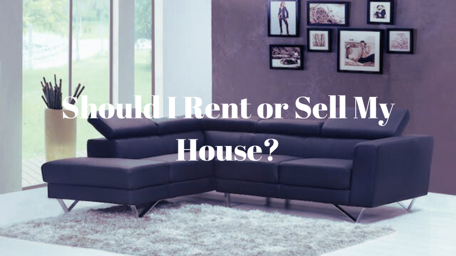 should-i-rent-or-sell-my-house