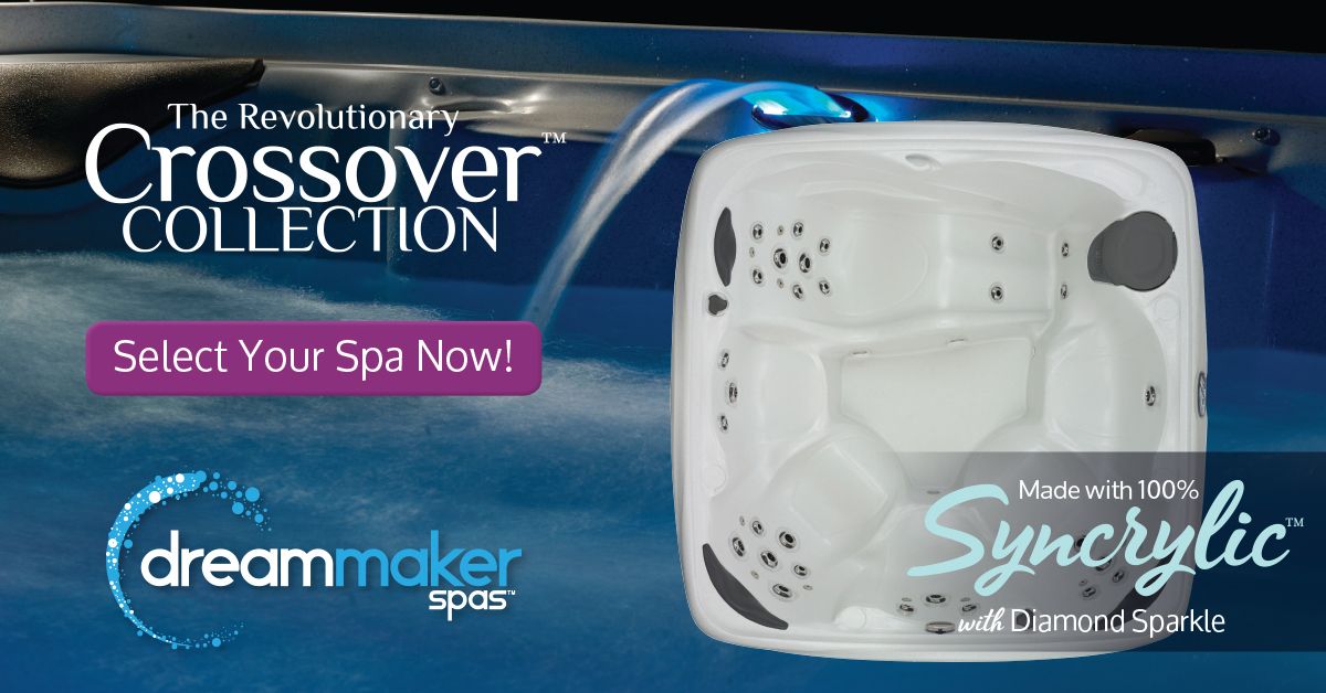 Dreammaker Spas ad: Hot tub with water stream; Crossover Collection. Includes logo and text.