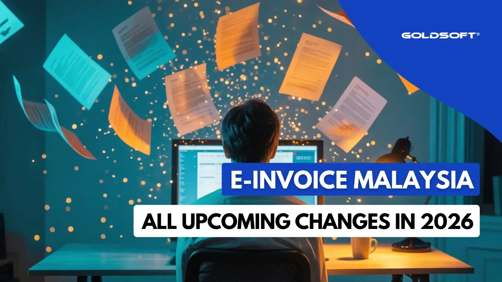 Malaysia e-Invoice 2026 Changes Every Business Should Know