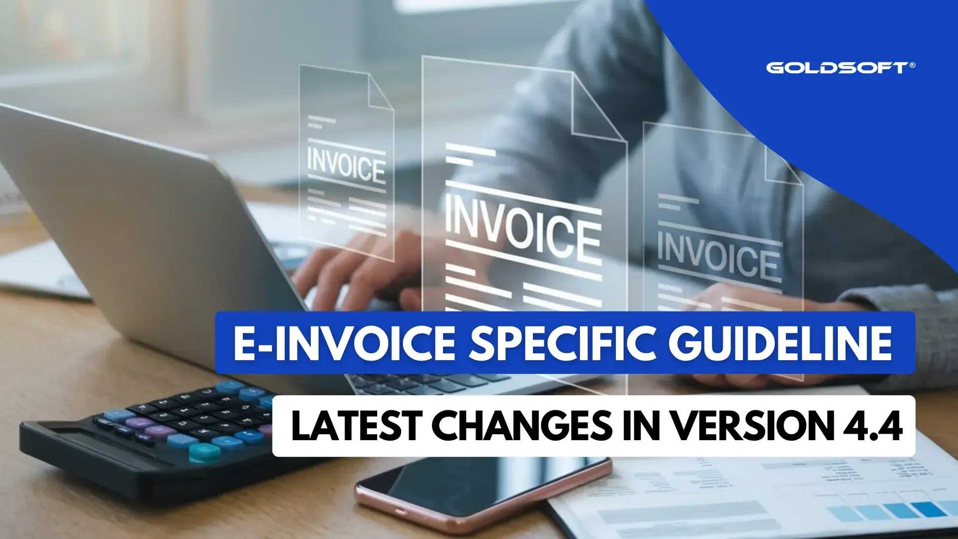 E-invoice Speicifc Guideline: Latest Changes in Version 4.4