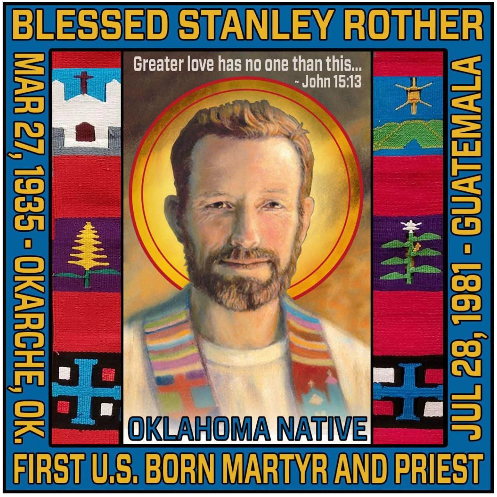 Poster of Blessed Stanley Rother, Oklahoma native, with portrait and dates, text, and religious symbols.