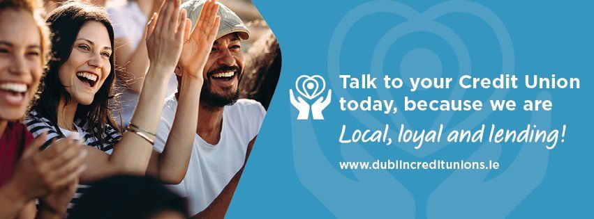 Dublin Credit Unions - Local, Loyal & Lending! Dublin Credit Unions - Local, Loyal & Lending!