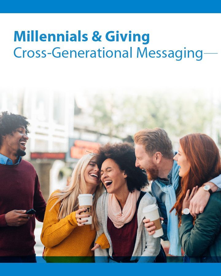 A group of people are laughing together with the words millenials and giving cross-generational messaging