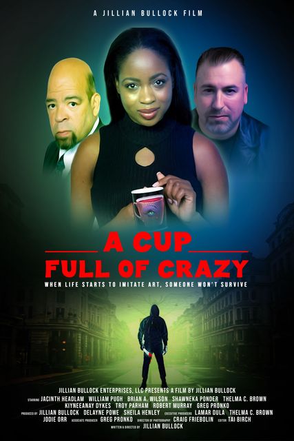 Movie poster for ‘A Cup Full of Crazy,’ featuring three characters against a dark background, with the tagline ‘When life starts to imitate art, someone won’t survive.’ A silhouette of a person is shown walking toward a lit building below