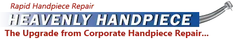 Heavenly handpiece rapid handpiece repair the upgrade from corporate handpiece repair