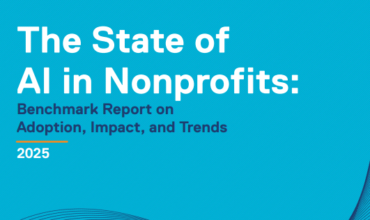 Cover titled “The State of AI in Nonprofits” with subtitle “Benchmark Report on Adoption, Impact, and Trends, 2025” on b