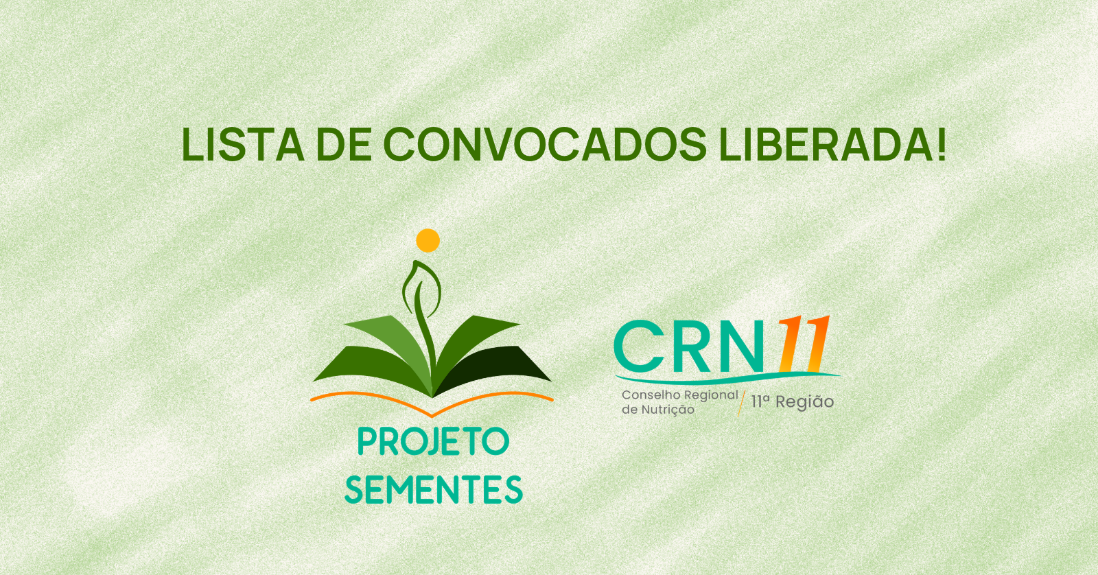 Tela com “Lista de convocados liberada!” e logos do Projeto Sementes e CRN11 em fundo verde claro.