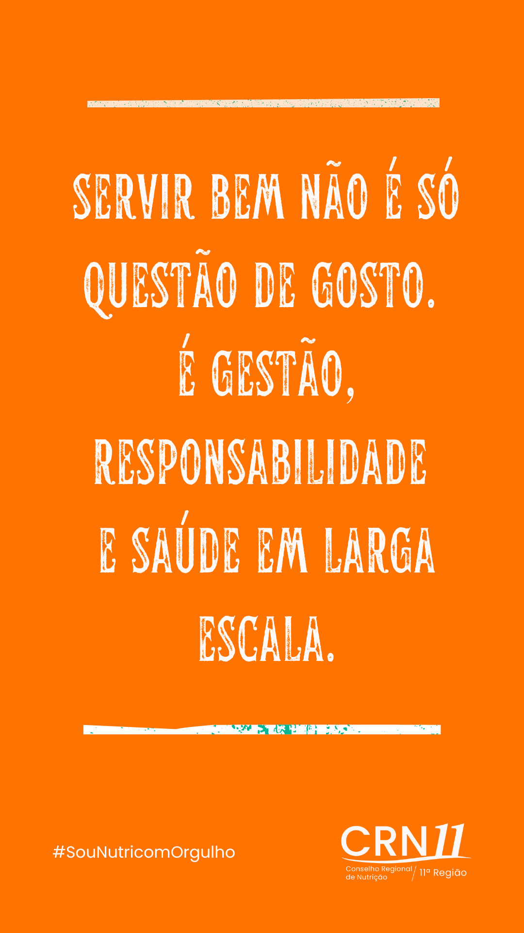 Cartaz laranja com texto branco: “Servir bem não é só questão de gosto. É questão de responsabilidade e saúde em larga escala.”