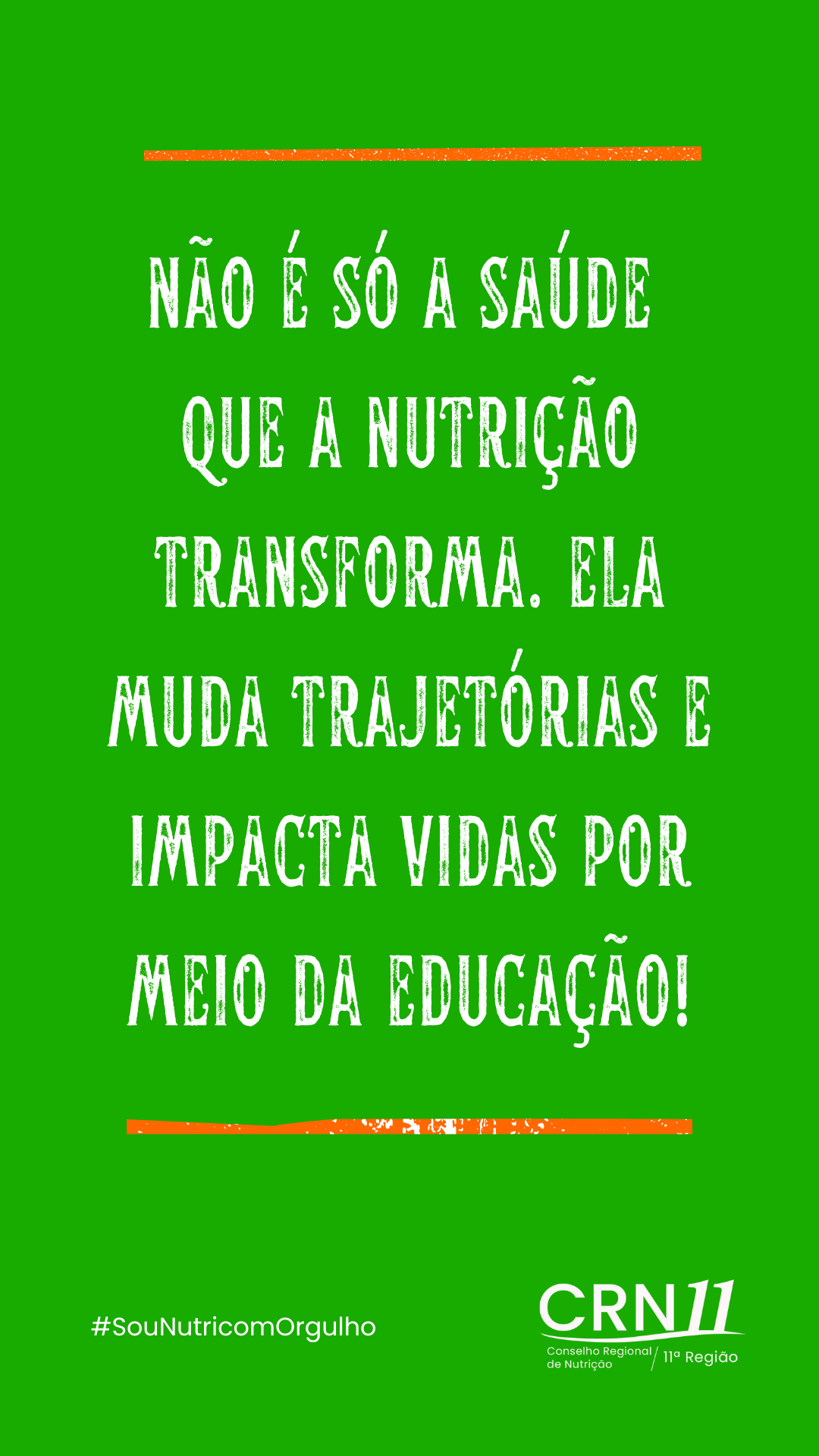 Cartaz verde com texto branco: nutrição transforma a vida e impacta vidas por meio da educação.