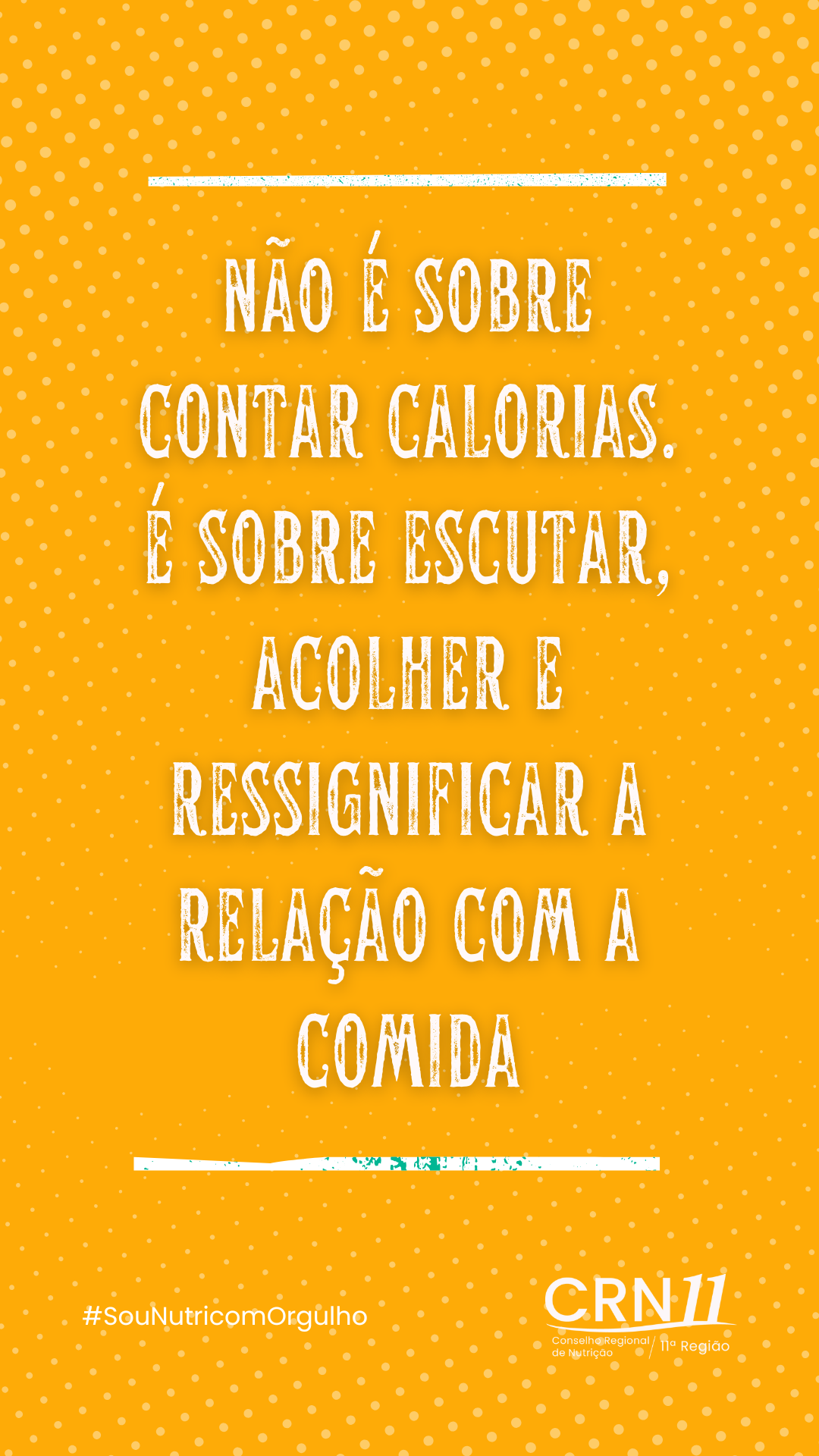 Cartaz laranja com texto branco: “Não é sobre comprar calorias... é sobre escutar, acolher e ressignificar a relação com a comida”.