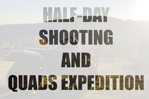 Half–Day Shooting and Quads Expedition