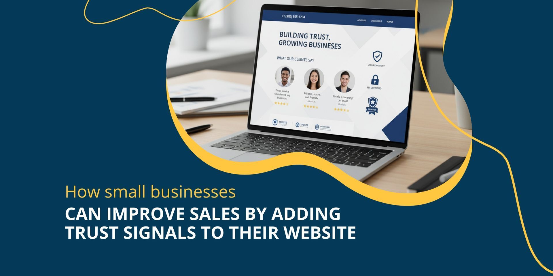 “How small businesses can improve sales by adding trust signals to their website”