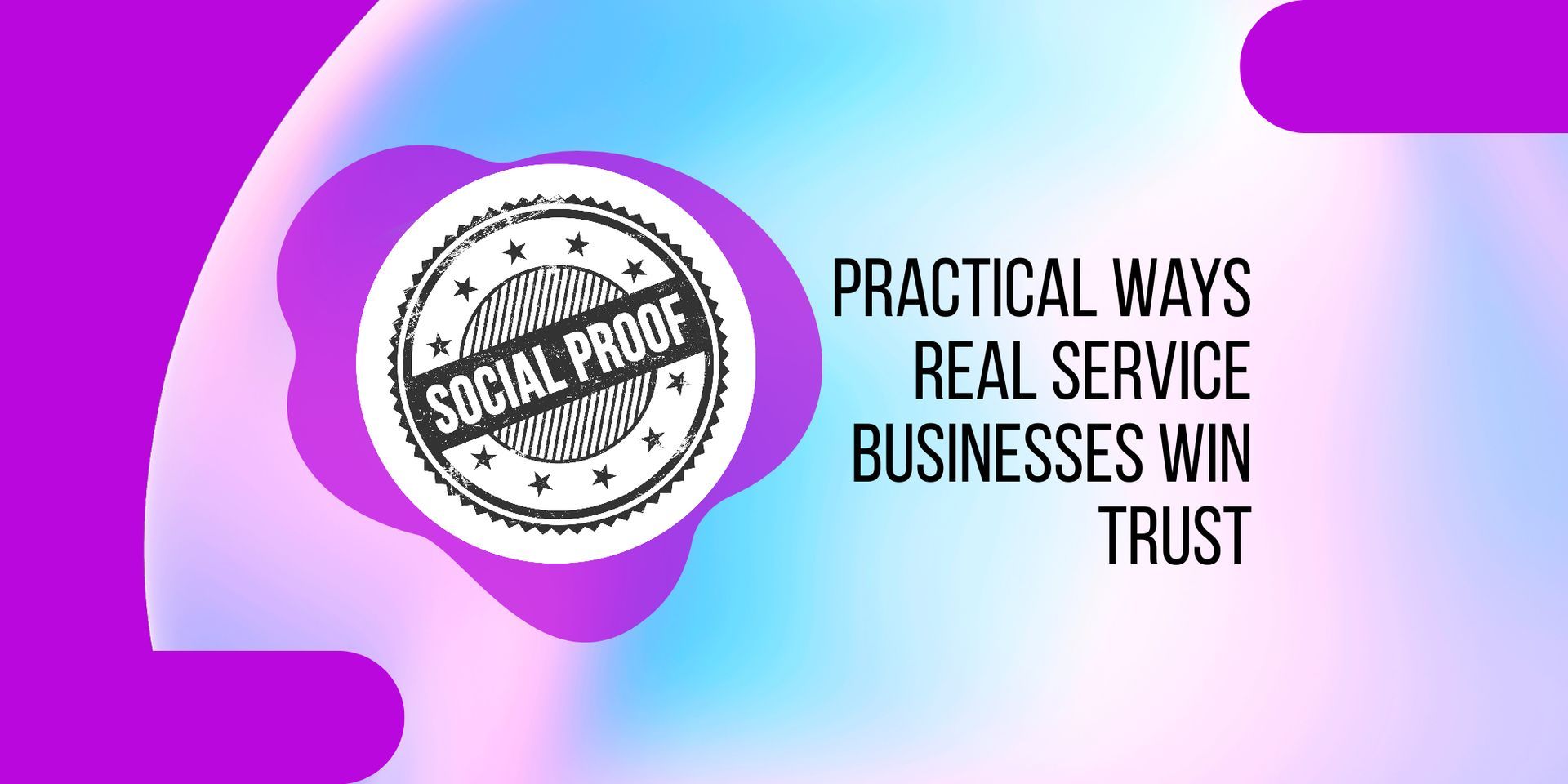 Social Proof logo and text on purple-pink background: “Practical ways real service businesses win trust.”