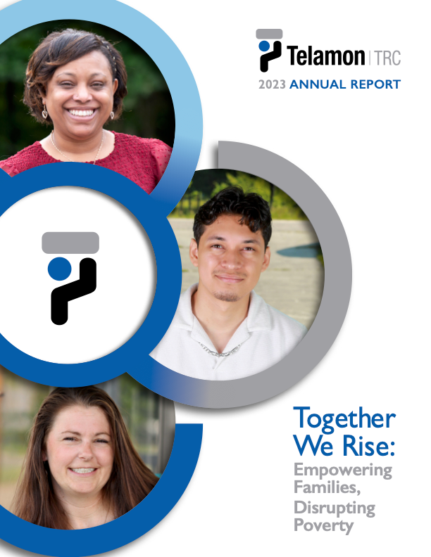 Telamon TRC 2023 annual report cover with three portraits and text “Together We Rise: Empowering Families, Disrupting Poverty”