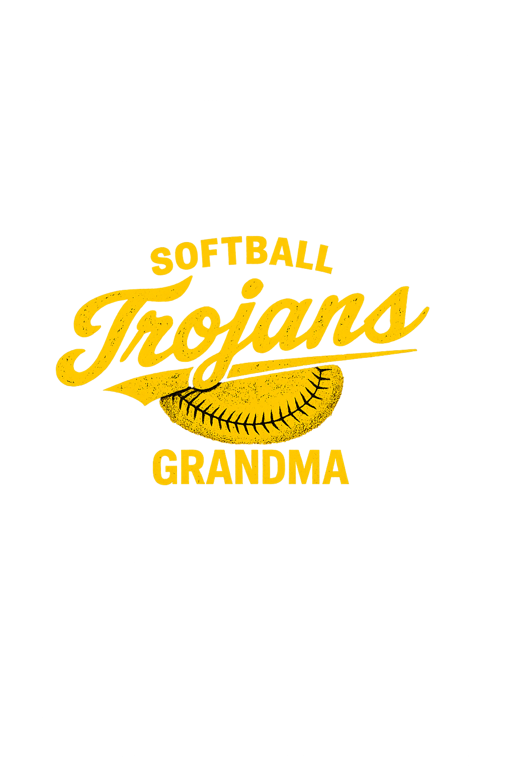 Gold “Softball Trojans Grandma” text with a softball graphic on a white background