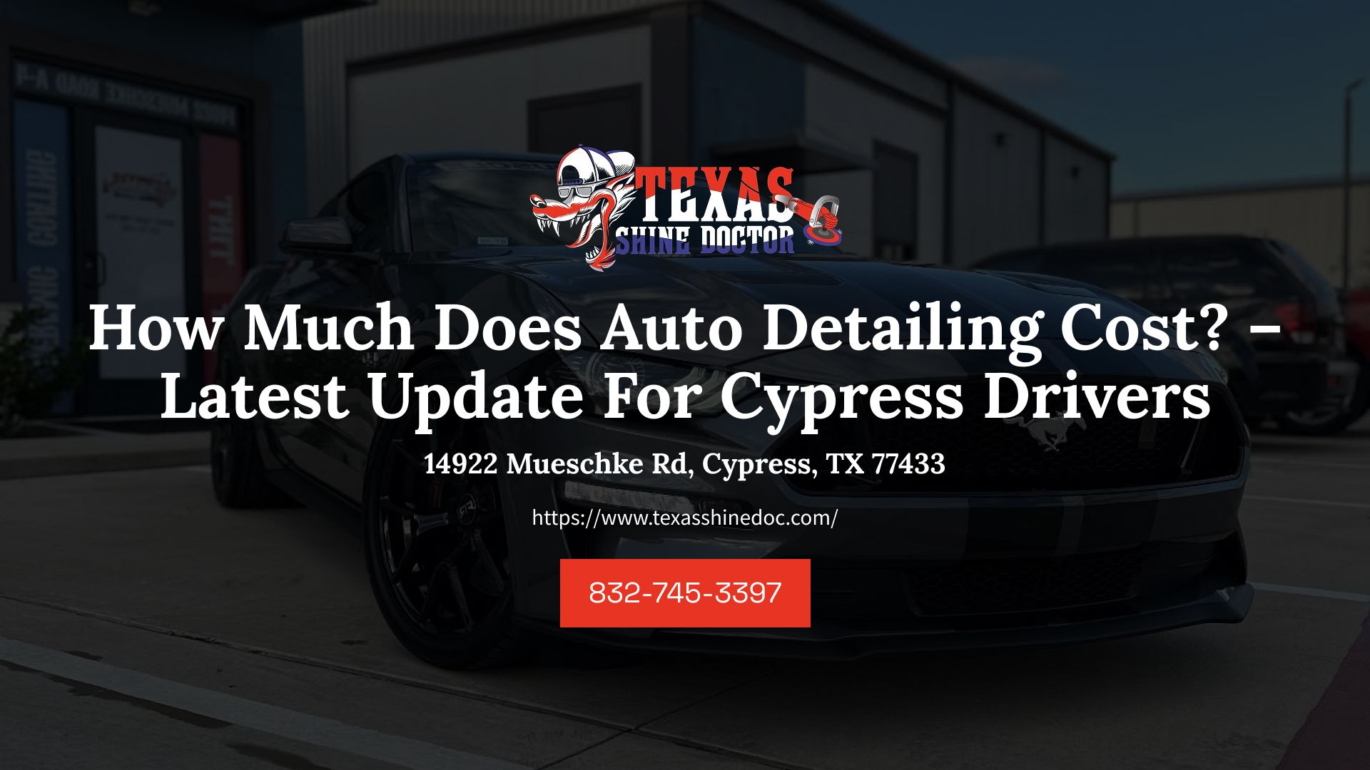 Auto detailing ad with dark car background, headline, address in Cypress TX, and a red call-to-action button