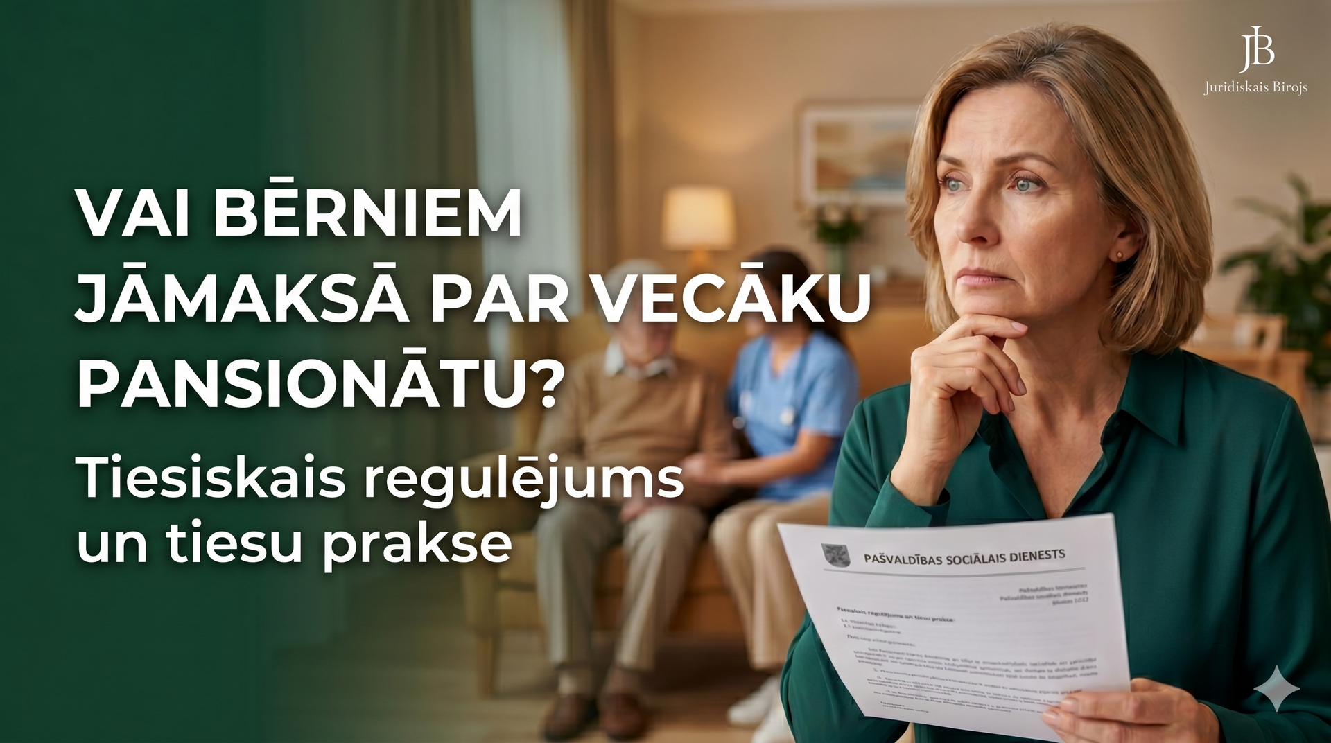 Vai bērniem vienmēr jāmaksā par vecāku uzturēšanos pansionātā? Tiesiskais regulējums un tiesu prakse