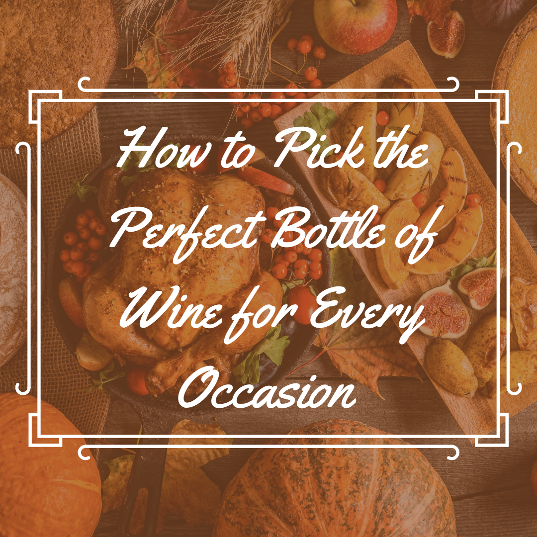 How to pick the perfect bottle of wine for every occasion