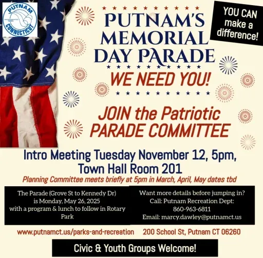 Flyer: Putnam Memorial Day Parade needs volunteers; intro meeting Nov 12 at Town Hall. Parade May 26, 2025.