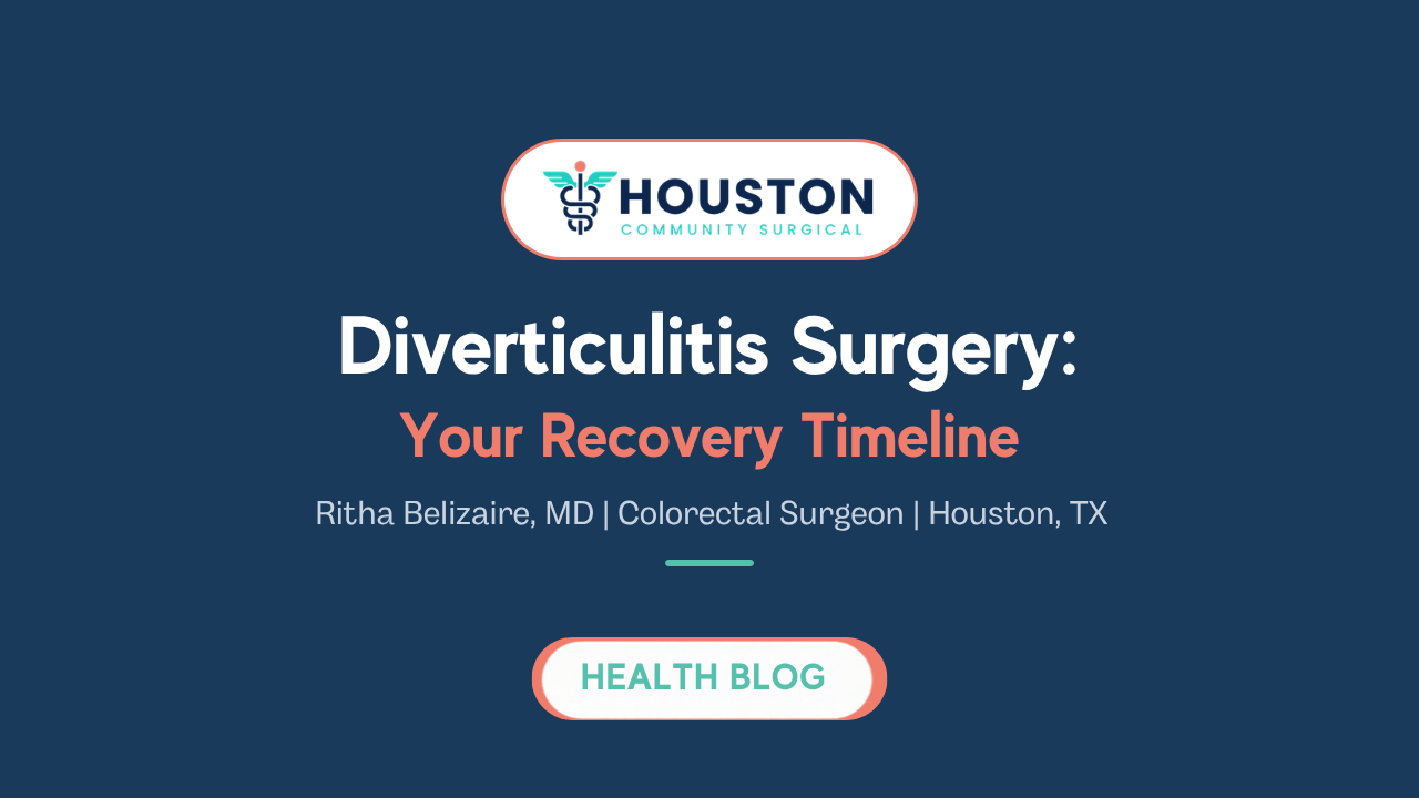 Diverticulitis Surgery: Your Recovery Timeline, Ritha Belizaire MD, Houston