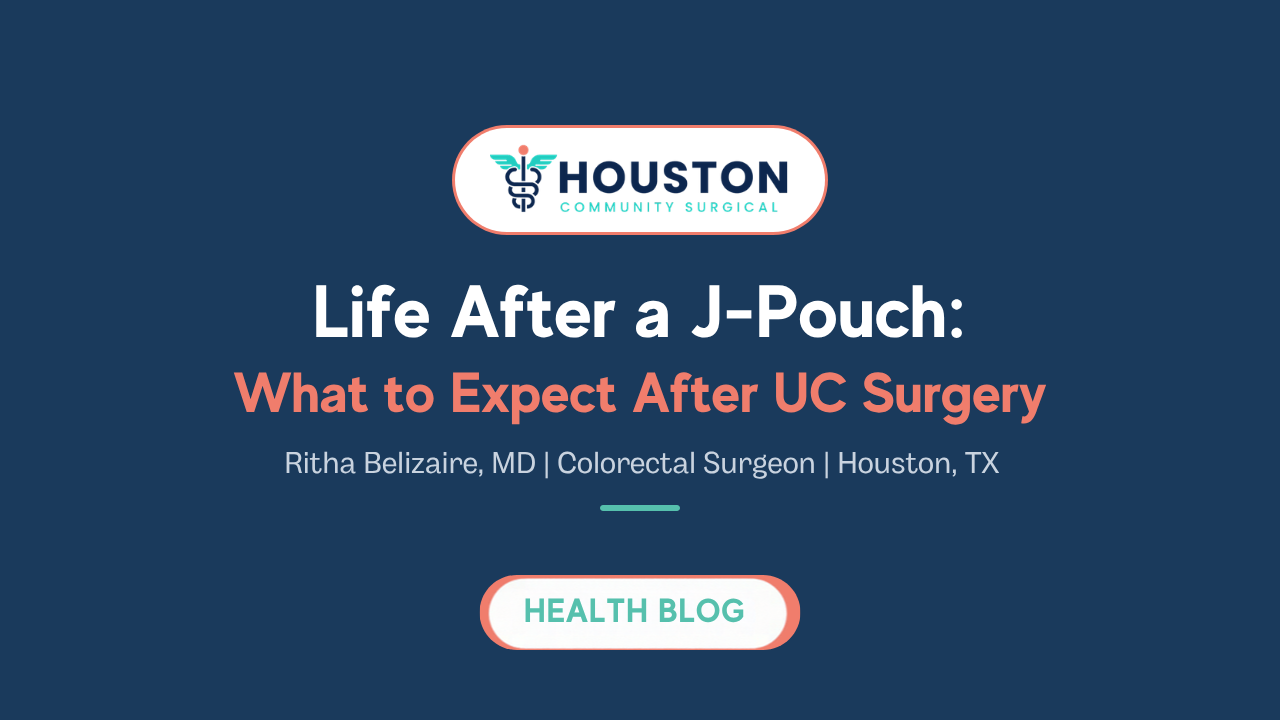 Life After a J-Pouch: What to Expect After UC Surgery, Ritha Belizaire MD