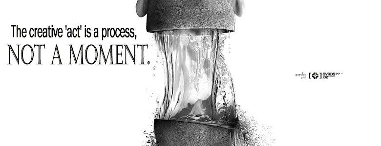 The creative act is a process not a moment