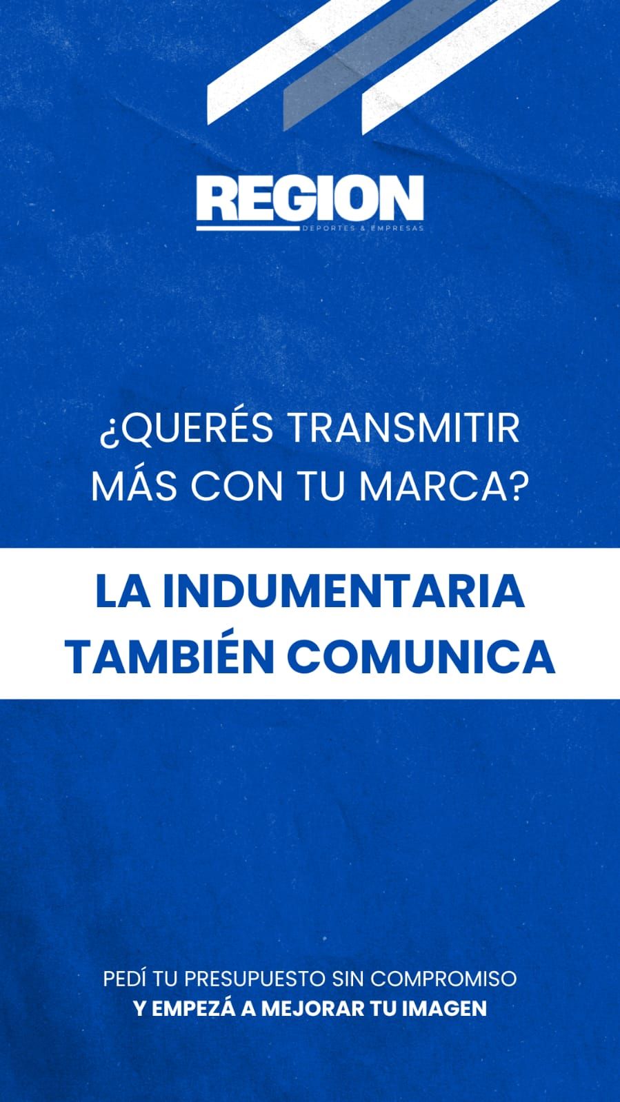Blue Region poster with Spanish text: “¿Quieres transmitir más con tu marca? La indumentaria también comunica”