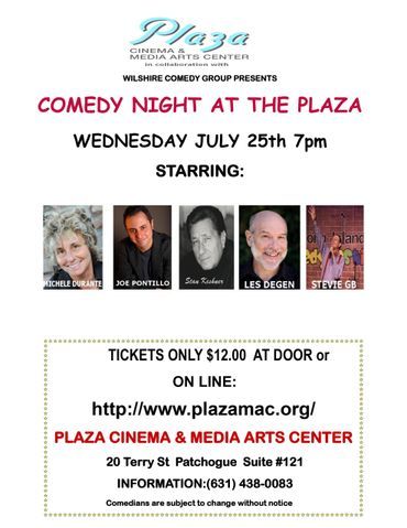 Comedy night at Plaza Cinema & Media Arts Center on July 25th at 7pm,