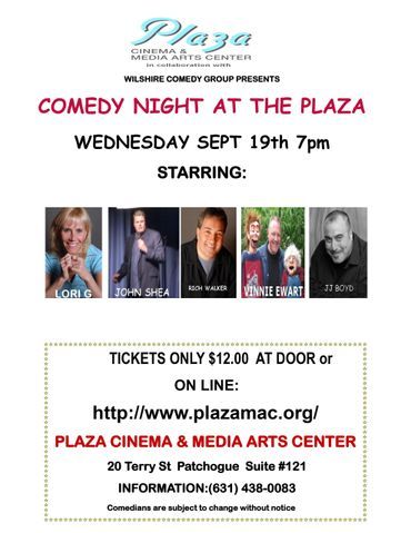 Comedy Night at the Plaza, Wed Sept 19, 7 PM, Patchogue. Featuring comedians. Tickets $12,