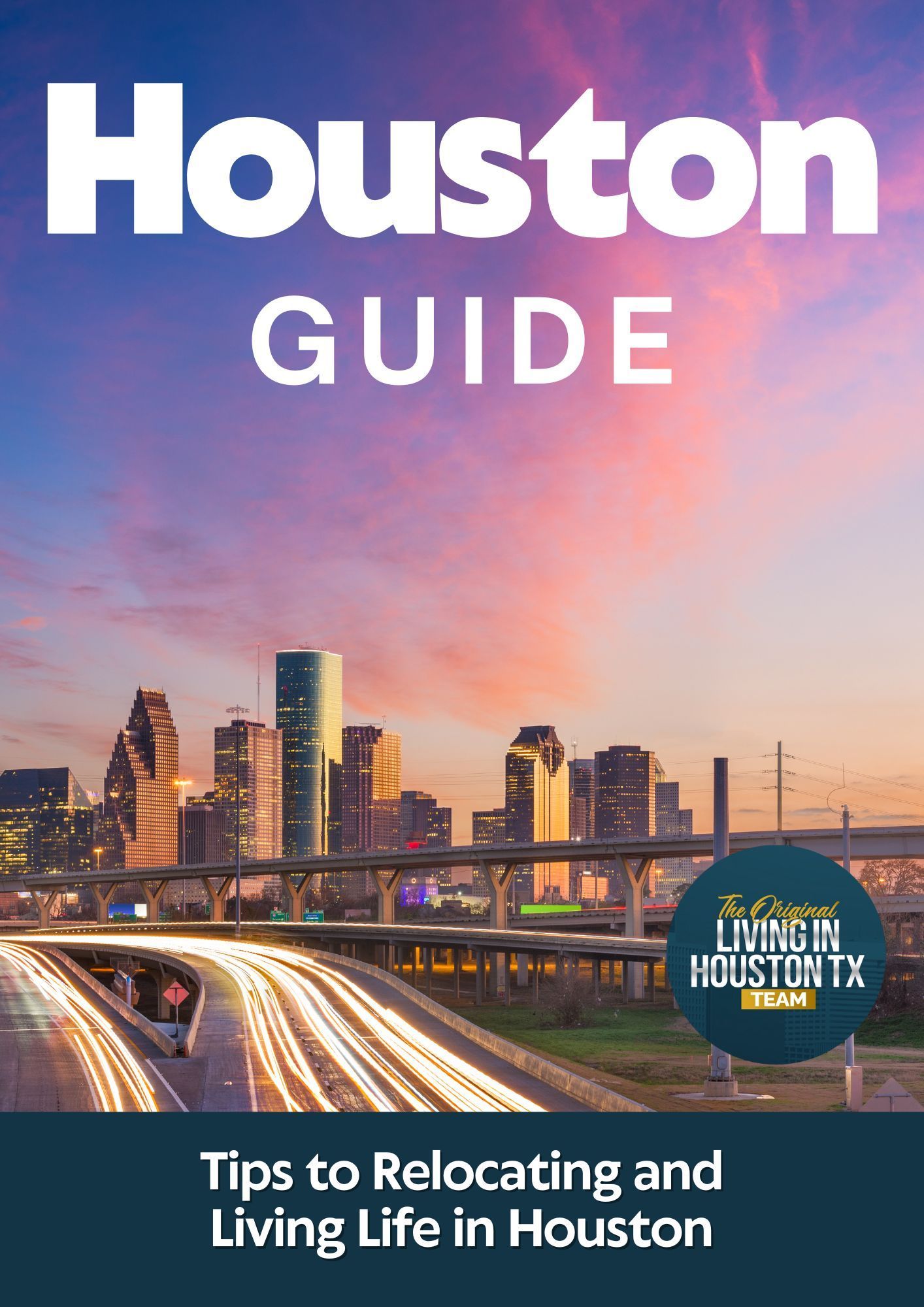 Houston guide tips to relocating and living life in houston