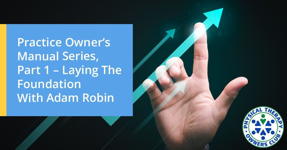 Physical Therapy Owners Club | Adam Robin | Marketing System